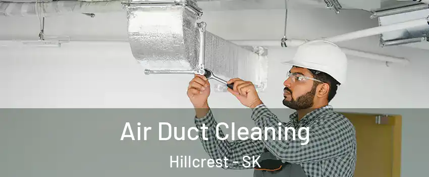  Air Duct Cleaning Hillcrest - SK