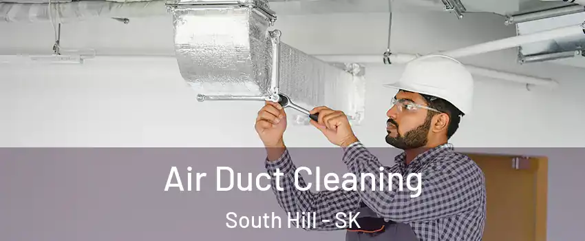  Air Duct Cleaning South Hill - SK