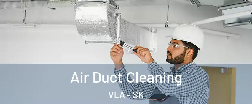  Air Duct Cleaning VLA - SK