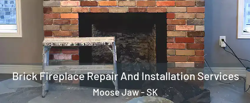  Brick Fireplace Repair And Installation Services Moose Jaw - SK