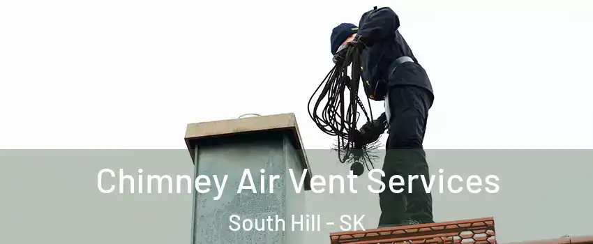  Chimney Air Vent Services South Hill - SK