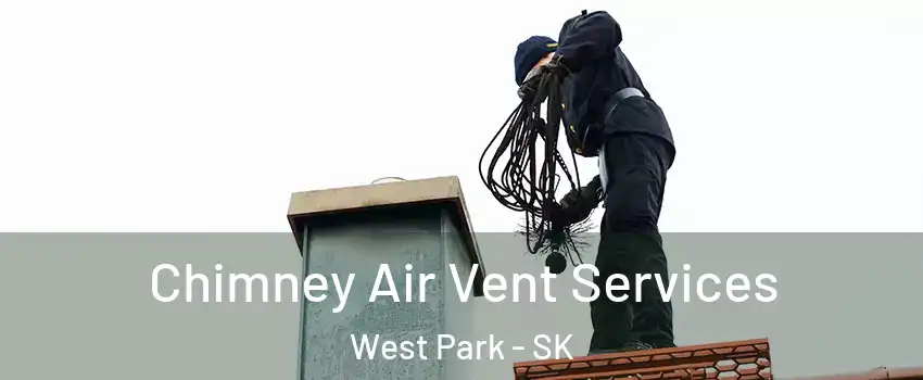  Chimney Air Vent Services West Park - SK