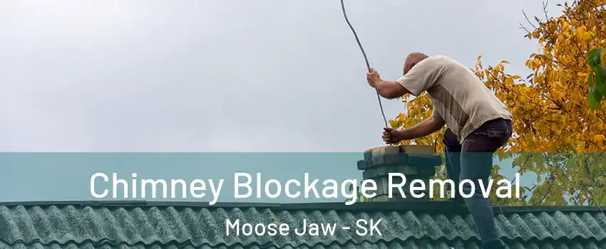  Chimney Blockage Removal Moose Jaw - SK