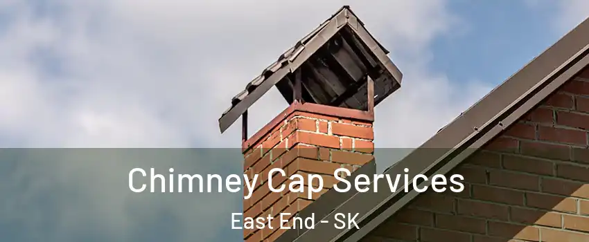  Chimney Cap Services East End - SK