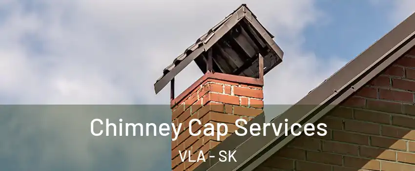  Chimney Cap Services VLA - SK