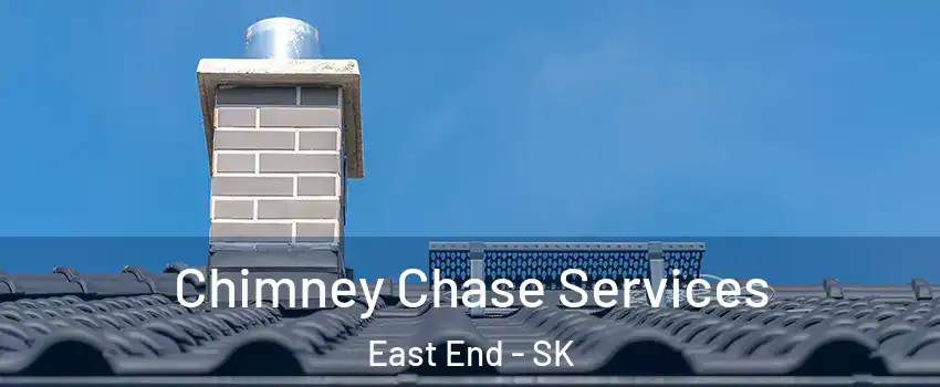  Chimney Chase Services East End - SK