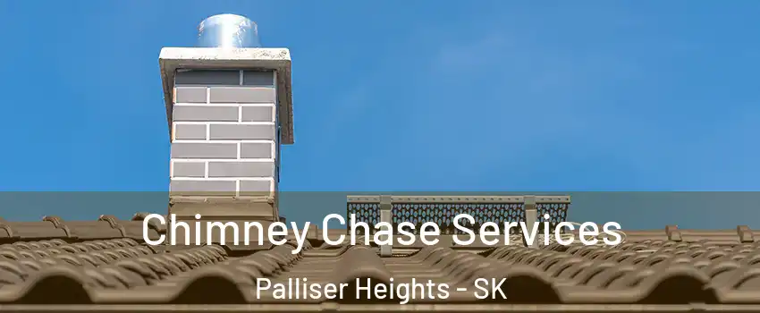  Chimney Chase Services Palliser Heights - SK