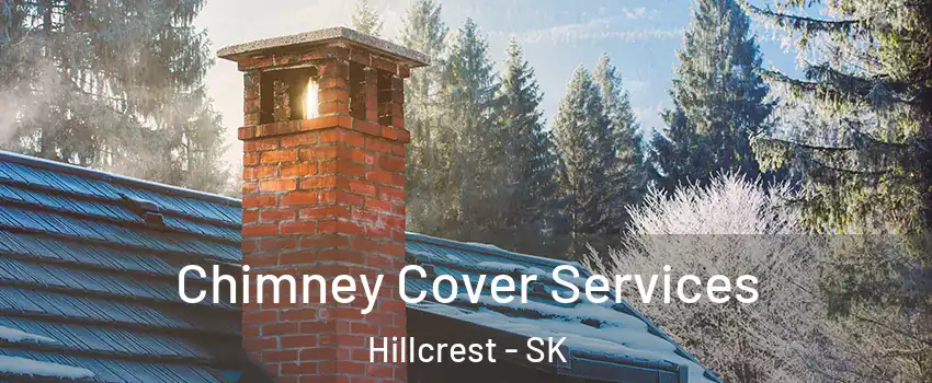  Chimney Cover Services Hillcrest - SK