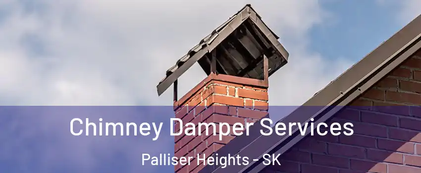 Chimney Damper Services Palliser Heights - SK