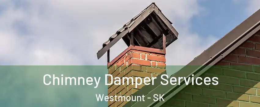  Chimney Damper Services Westmount - SK