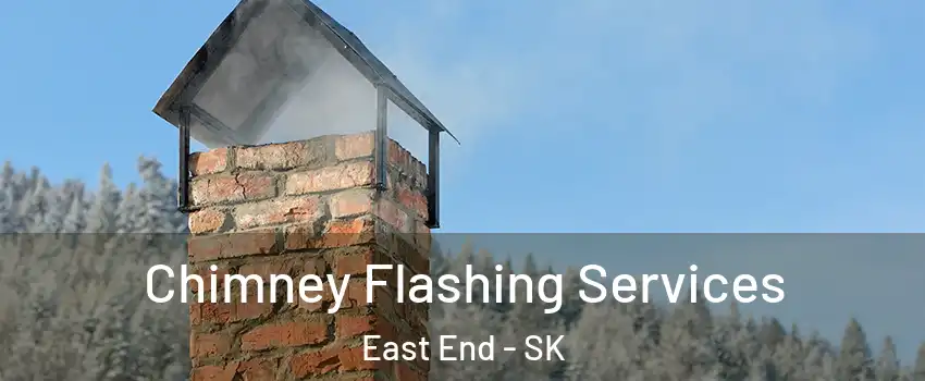  Chimney Flashing Services East End - SK