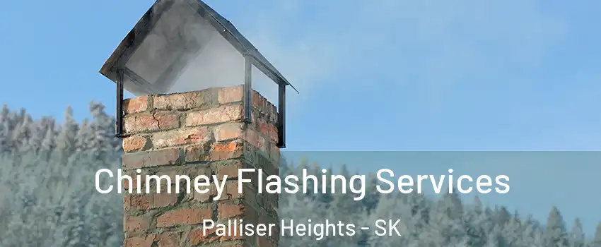  Chimney Flashing Services Palliser Heights - SK