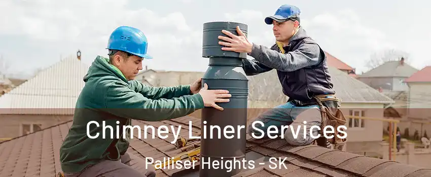  Chimney Liner Services Palliser Heights - SK