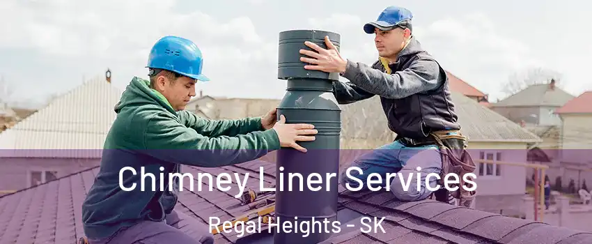  Chimney Liner Services Regal Heights - SK