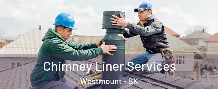  Chimney Liner Services Westmount - SK