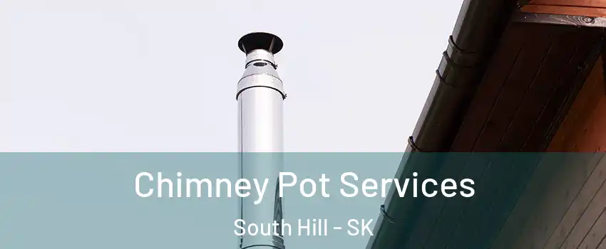  Chimney Pot Services South Hill - SK