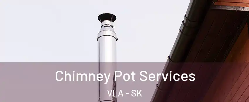  Chimney Pot Services VLA - SK