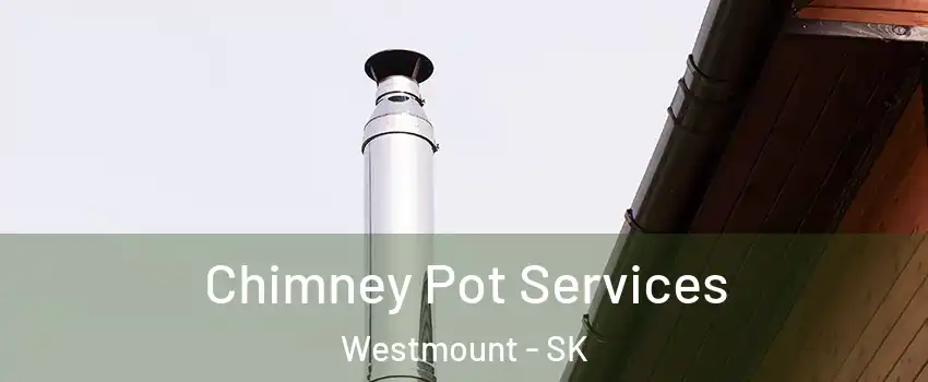  Chimney Pot Services Westmount - SK