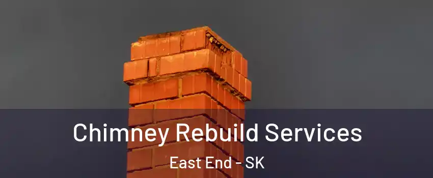  Chimney Rebuild Services East End - SK