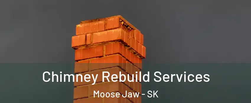  Chimney Rebuild Services Moose Jaw - SK