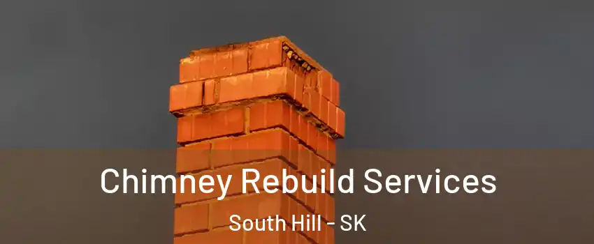  Chimney Rebuild Services South Hill - SK
