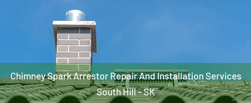  Chimney Spark Arrestor Repair And Installation Services South Hill - SK