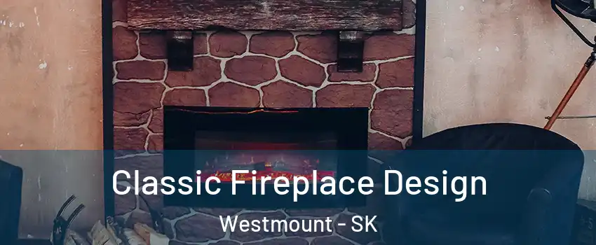  Classic Fireplace Design Westmount - SK