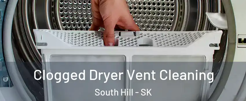  Clogged Dryer Vent Cleaning South Hill - SK