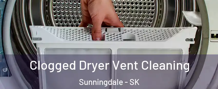  Clogged Dryer Vent Cleaning Sunningdale - SK