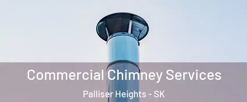  Commercial Chimney Services Palliser Heights - SK