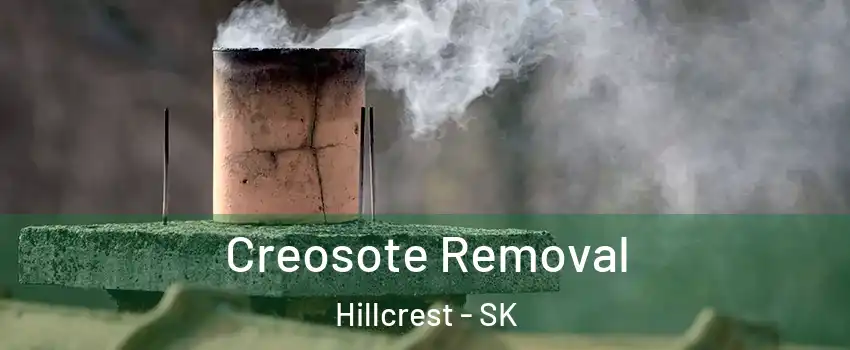  Creosote Removal Hillcrest - SK