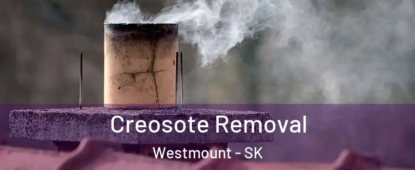  Creosote Removal Westmount - SK