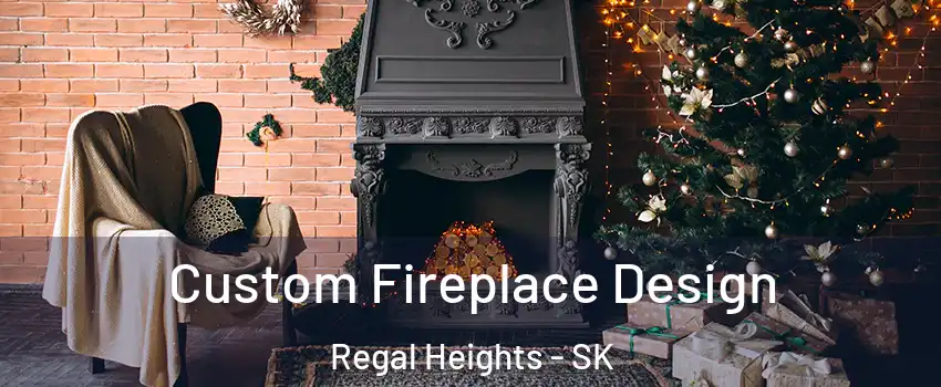  Custom Fireplace Design Regal Heights - SK