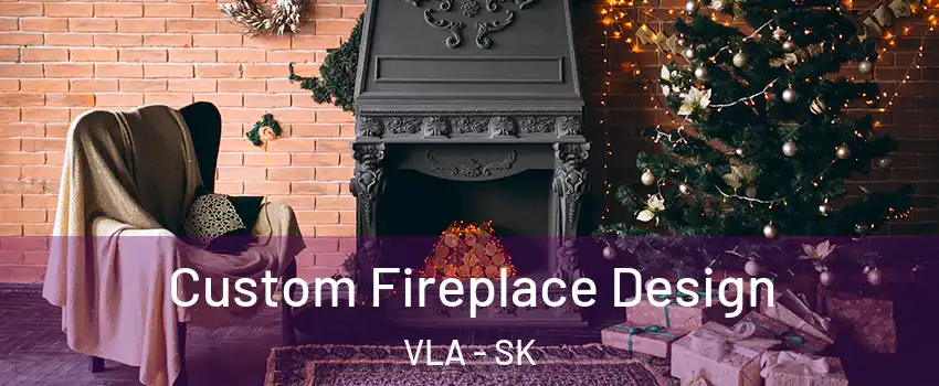  Custom Fireplace Design VLA - SK