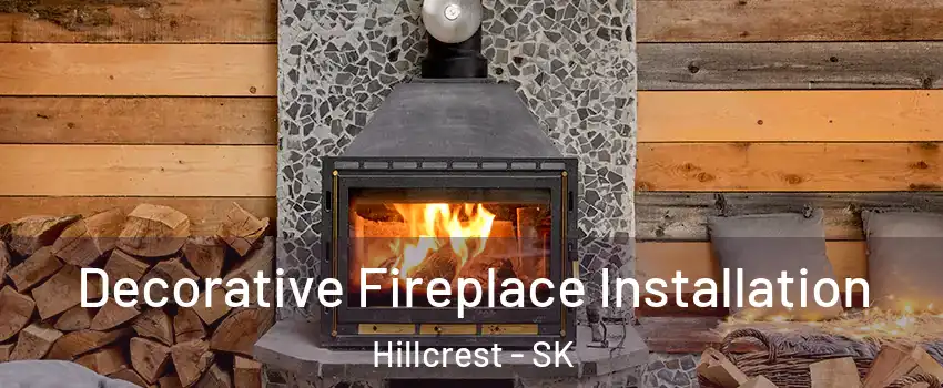  Decorative Fireplace Installation Hillcrest - SK