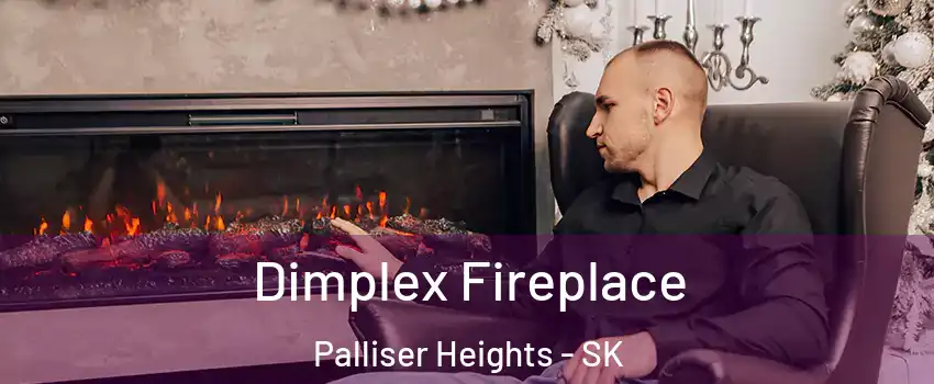  Dimplex Fireplace Palliser Heights - SK