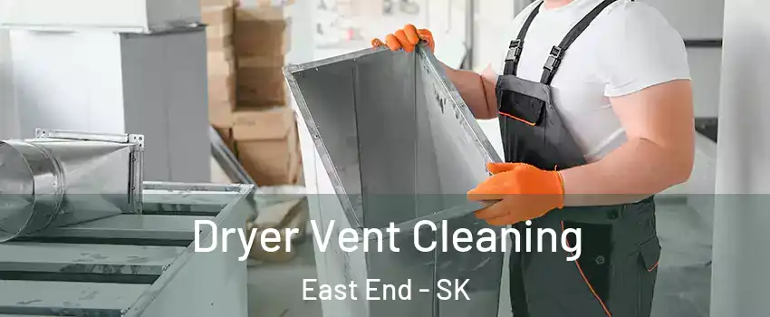  Dryer Vent Cleaning East End - SK