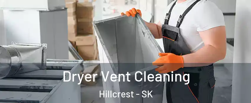  Dryer Vent Cleaning Hillcrest - SK
