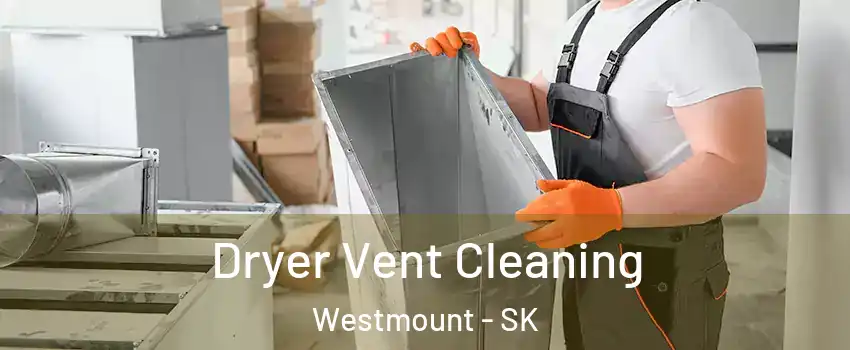  Dryer Vent Cleaning Westmount - SK