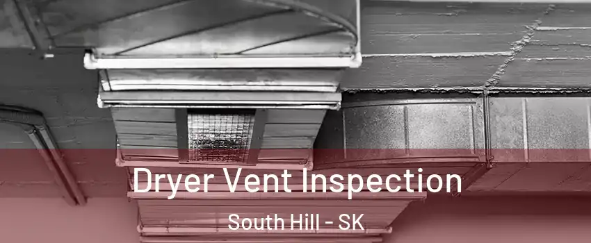  Dryer Vent Inspection South Hill - SK