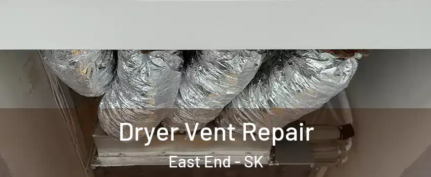  Dryer Vent Repair East End - SK