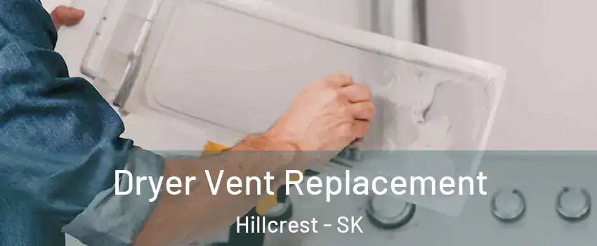  Dryer Vent Replacement Hillcrest - SK