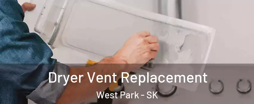  Dryer Vent Replacement West Park - SK