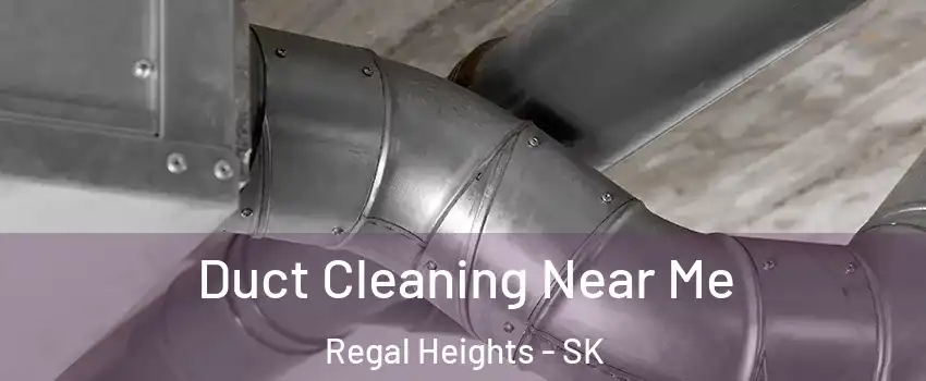  Duct Cleaning Near Me Regal Heights - SK