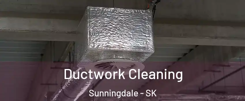  Ductwork Cleaning Sunningdale - SK