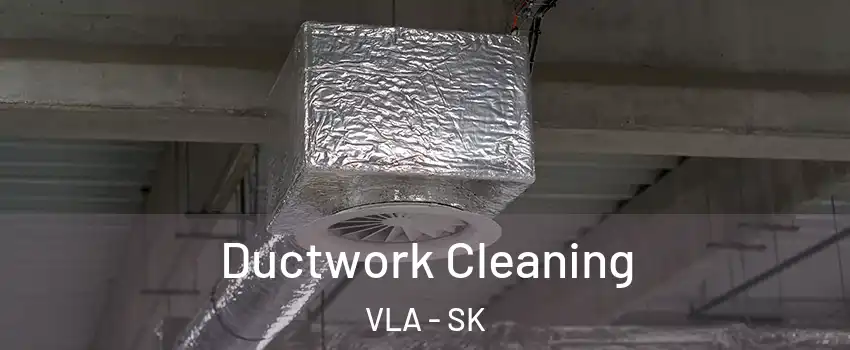  Ductwork Cleaning VLA - SK