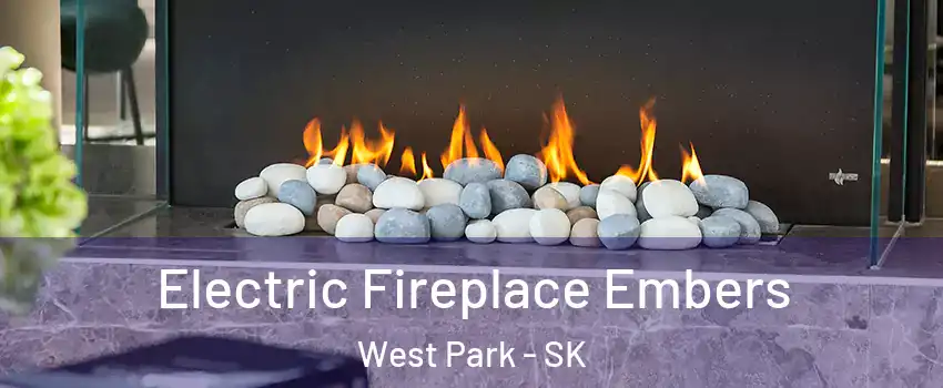  Electric Fireplace Embers West Park - SK