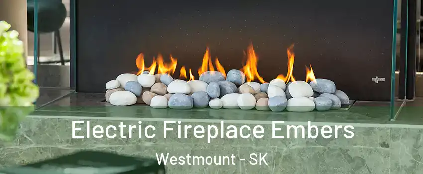  Electric Fireplace Embers Westmount - SK