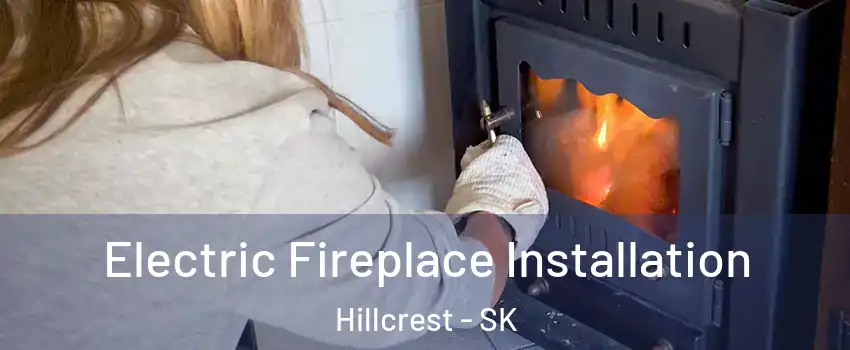  Electric Fireplace Installation Hillcrest - SK