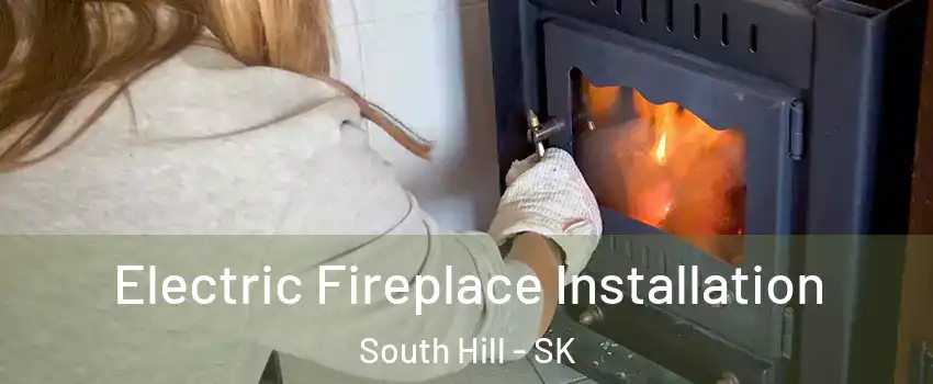  Electric Fireplace Installation South Hill - SK